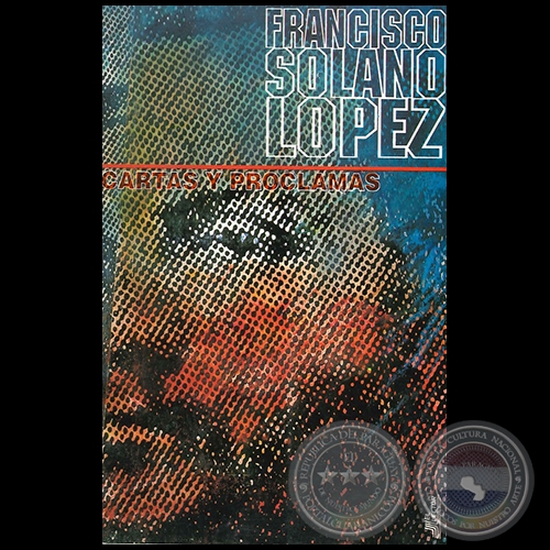 FRANCISCO SOLANO LPEZ - CARTAS Y PROCLAMAS - Ao 1996